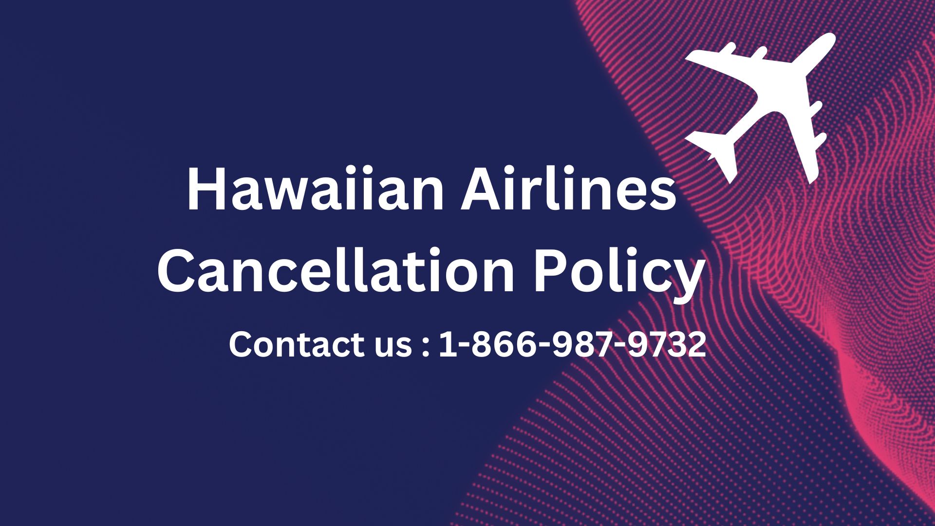 How to Cancel Hawaiian Airlines With Policy